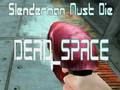 Logħba Slenderman Must Die SPAZJU MEJJET onlajn Logħba Slenderman Must Die SPAZJU MEJJET onlajn