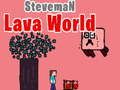 Logħba Steveman Lava World onlajn