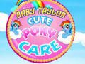 Logħba Baby Taylor Ħelu Kura tal-Poni onlajn Logħba Baby Taylor Ħelu Kura tal-Poni onlajn