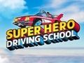 Logħba Skola tas-Sewqan Super Eroj  onlajn