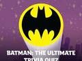 Logħba Batman: L-Aħħar Trivia Quiz  onlajn
