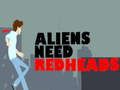 Logħba Aljeni Jeħtieġu Redheads  onlajn