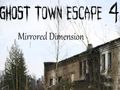 Logħba Ghost Town Escape 4 Mirrored Dimensjoni  onlajn