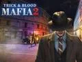 Logħba Mafia Trick & Blood 2 onlajn