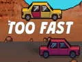 Logħba Too Fast onlajn