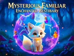 Logħba Mysterious Familiar Enchanted Bestiary onlajn