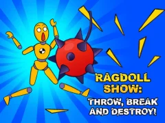 Logħba Ragdoll Show: Throw, Break and Destroy! onlajn