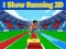Logħba I Show Running 2D onlajn