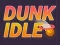 Logħba Dunk Idle onlajn