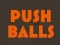 Logħba Push balls onlajn