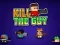 Logħba Kill The Guy onlajn