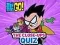 Logħba Teen Titans Go! The Close-ups Quiz onlajn