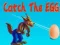 Logħba Catch The EGG onlajn