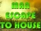 Logħba Man Escape To House onlajn