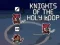 Logħba Knights of the Holy Loop onlajn
