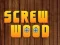 Logħba Wood Screw onlajn