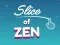 Logħba Slice of Zen onlajn