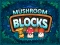 Logħba Mushroom blocks onlajn