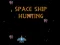 Logħba Space Ship Hunting onlajn