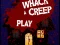 Logħba Whack a Creep onlajn