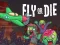 Logħba Fly or Die onlajn