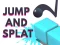 Logħba Jump and Splat onlajn