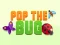 Logħba Pop the Bug onlajn