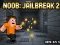 Logħba Noob: Jailbreak 2 onlajn
