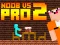 Logħba Noob vs Pro 2 Jailbreak onlajn