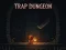 Logħba Trap Dungeon onlajn