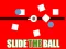 Logħba Slide The Ball onlajn