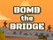 Logħba Bomb The Bridge onlajn