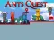 Logħba Ants Quest 2 onlajn