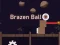 Logħba Brazen Ball onlajn