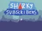 Logħba Sharky Subscribers onlajn