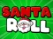 Logħba Santa Roll onlajn