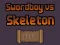 Logħba Swordboy Vs Skeleton onlajn