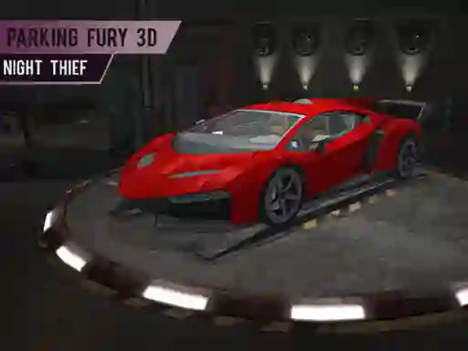Logħba Parking Fury 3d: Night Thief onlajn