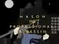 Logħba Mason the Professional Assassin onlajn