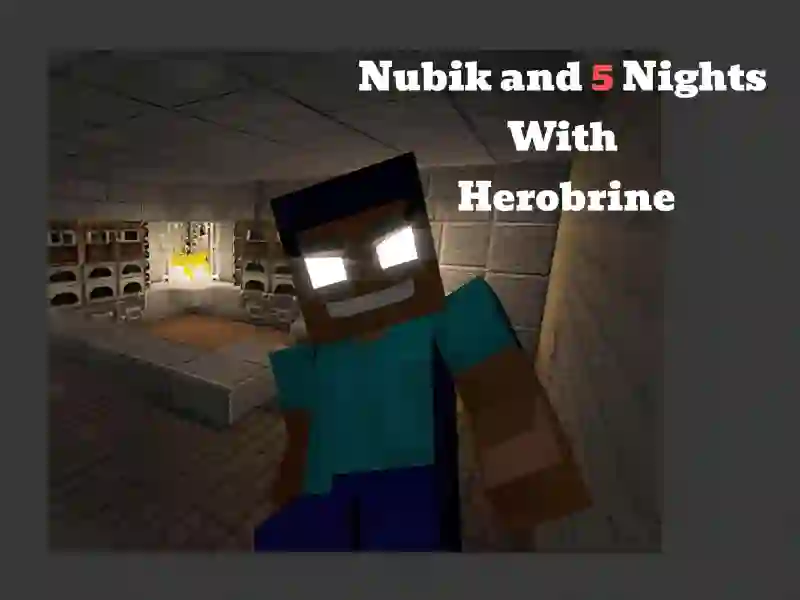 Logħba Nubik And 5 Nights With Herobrine onlajn