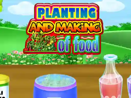 Logħba Planting and Making Of Food onlajn