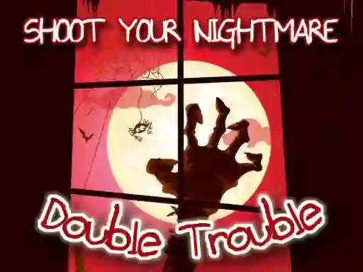 Logħba Shoot Your Nightmare Double Trouble onlajn