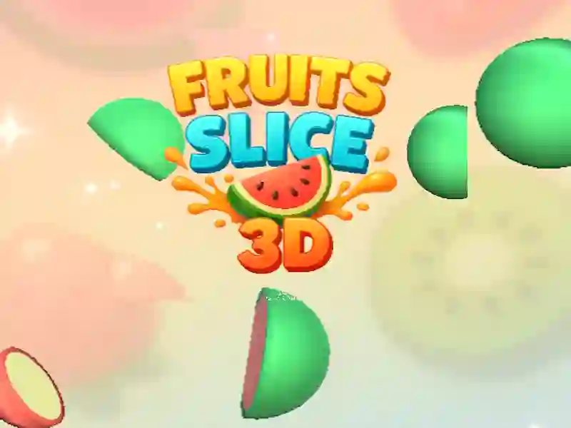 Logħba Fruit Slice 3D onlajn