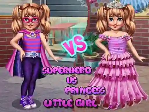 Logħba Little Girl Superhero vs Princess onlajn