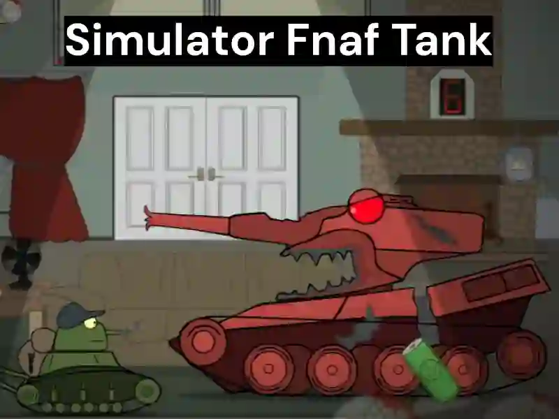 Logħba Simulator Fnaf Tank onlajn