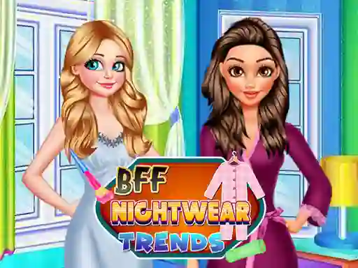 Logħba BFF Nightwear Trends onlajn