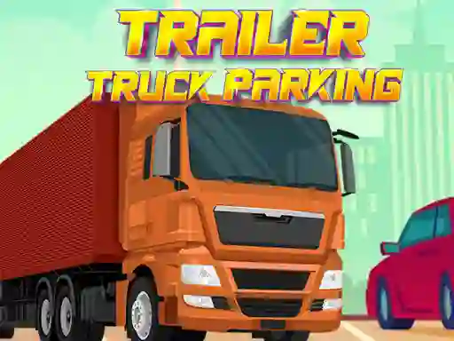 Logħba Trailer Truck Parking onlajn