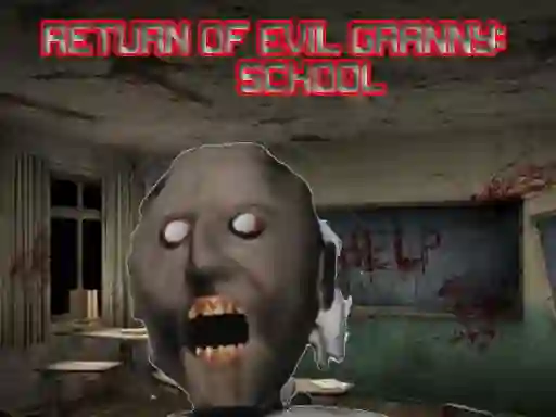 Logħba Return Of Evil Granny: The School onlajn
