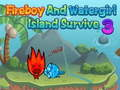 Logħba Fireboy Watergirl Island Sopravivenza 3 onlajn