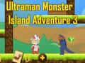 Logħba Ultraman Monster Island Adventure 3 onlajn